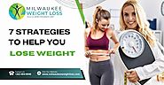 7 Strategies To Help You Lose Weight