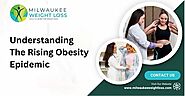 Understanding The Rising Obesity Epidemic