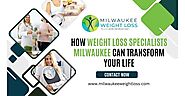 How Weight Loss Specialists Milwaukee Can Transform Your Life