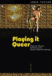 Playing it Queer: Popular Music, Identity and Queer World-Making