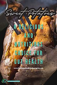 Sweet Potatoes: A Delicious and Nutritious Choice for Gut Health