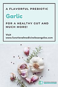 Garlic: A Flavorful Prebiotic for a Healthy Gut and Much More!