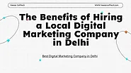 PPT - The Benefits of Hiring a Local Digital Marketing Company in Delhi (1) PowerPoint Presentation - ID:13568160