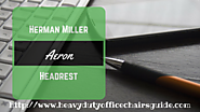 Herman Miller Aeron Headrest | Best Adjustable Headrest For Aeron Chair