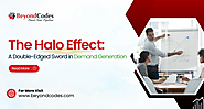 The Halo Effect: A Double-Edged Sword in Demand Generation