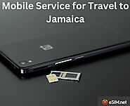 Guide to Best Mobile Service and Data Plans in Jamaica