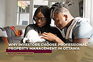 Why Investors Choose Professional Property Management in Ottawa - Rest Easy Property Management