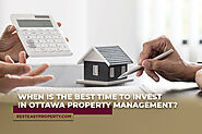 When is the Best Time to Invest in Ottawa Property Management? - Rest Easy Property Management