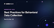 Best Practices for Behavioral Data Collection