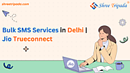 Bulk SMS Services in Delhi | Jio Trueconnect