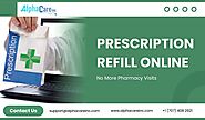 No More Pharmacy Visits — Get Prescription Refill Online Now