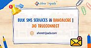 Bulk SMS Services in Bangalore | Jio Trueconnect