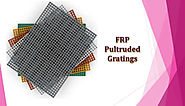 FRP Pultruded Gratings Manufacturers Bring Real Reasons to Switch to Their Products