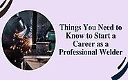 How To Become a Professional Welder