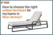 How to choose the right online furniture for my home in New Jersey?