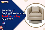 Benefits of Buying Furniture on President's Day Sale 2025