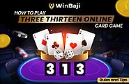 How To Play Three Thirteen Online Card Game Rules and Tips - Winbaji