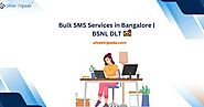 Bulk SMS Services in Bangalore | BSNL DLT