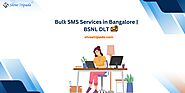 Bulk SMS Services in Bangalore | BSNL DLT