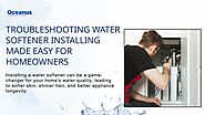 Troubleshooting Water Softener Installing Made Easy For Homeowners