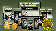 Senior Startup Blueprint: Online Business Secrets for Retirees