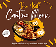 Taco Bell Cantina Menu: What Makes It Delicious In 2024 - Taco Bell Menu