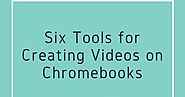 Free Technology for Teachers: Six Tools for Creating Videos on Chromebooks
