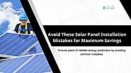 Avoid These Solar Panel Installation Mistakes for Maximum Savings