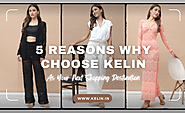 5 Reasons Why Choose Kelin As Your Next Shopping Destination