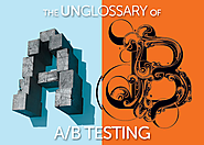 The unGlossary of A/B Testing: Terminology & Tips to Run Better Tests