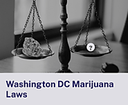 Washington DC Marijuana Laws 2024 | WashingtonDCCannabis.org