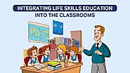 Integrating Life Skills Education into the Classrooms