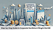 Guide to Corporate Tax Return Filing in the UAE