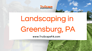 Landscape Construction | TruScape LLC | Western PA