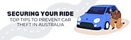 Securing Your Ride: Top Tips to Prevent Car Theft in Australia