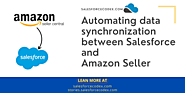 Automating data synchronization between Salesforce and Amazon Seller | SalesforceCodex