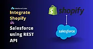 How to Seamlessly Integrate Shopify with Salesforce | SalesforceCodex