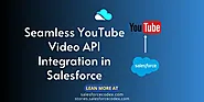 Seamless YouTube Video API Integration in Salesforce | SalesforceCodex