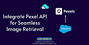 Integrate Pexel API for Seamless Image Retrieval | SalesforceCodex