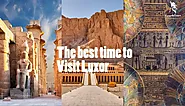 The best time to Visit Luxor - Egypta Tours