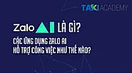 ZALO AI là gì? Ứng dụng Zalo AI tăng hiệu quả công việc như thế nào? - TAKI Academy - Trường đào tạo kinh doanh thực ...