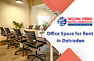 Criteria For Choosing The Right Office Space For Rent in Dehradun WFECity