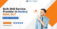 Bulk SMS Service Provider in Noida| BSNL DLT