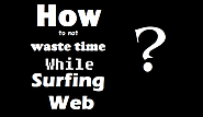 How to not waste time while surfing the web | Blogging Kits