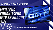 Abonnement IPTV N°1 en France - Compatible et Stable