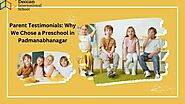 Parent Testimonials: Why We Chose a Preschool in Padmanabhanagar - 100% Free Guest Posting Website