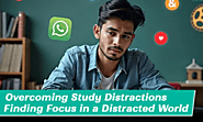 Effective Strategies for Overcoming Study Distractions