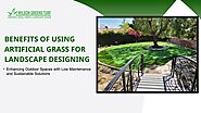 Benefits of Using Artificial Grass for Landscape Designing