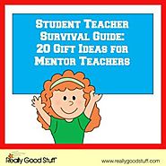 Student Teacher Survival Guide: 20 Gift Ideas for Mentor Teachers