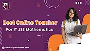 Best Online Teacher For IIT JEE Mathematics - Virash Sir - Origin Educare